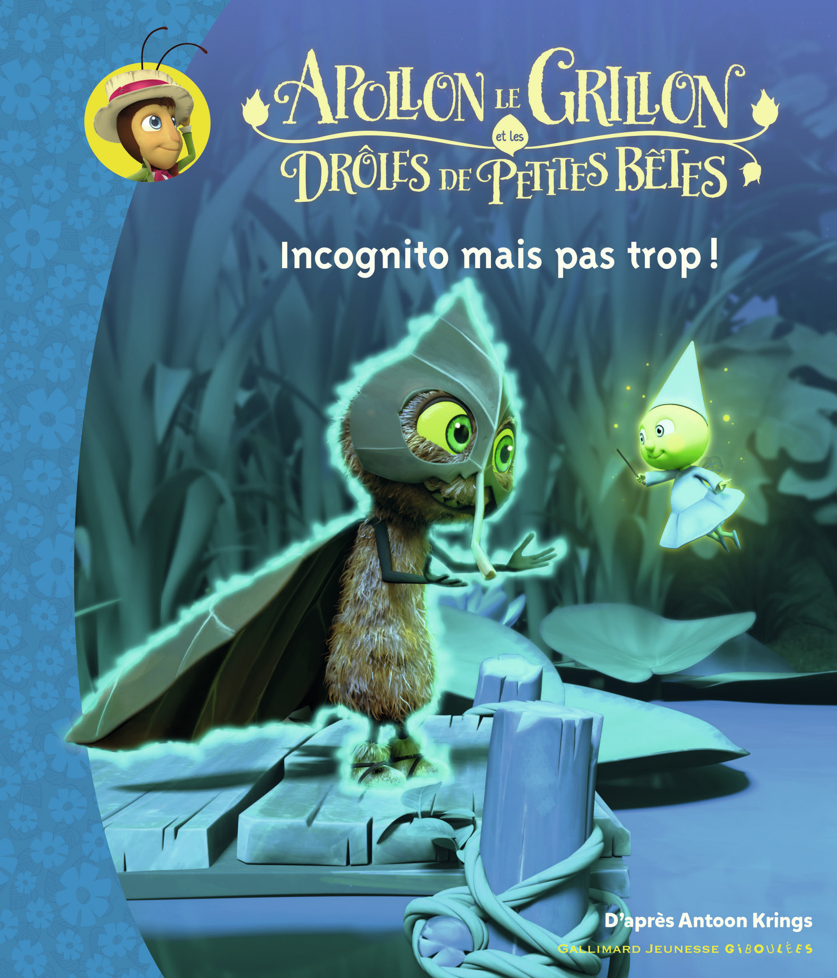 Apollon le Grillon et les Drôles de Petites Bêtes - Incognito mais pas trop !