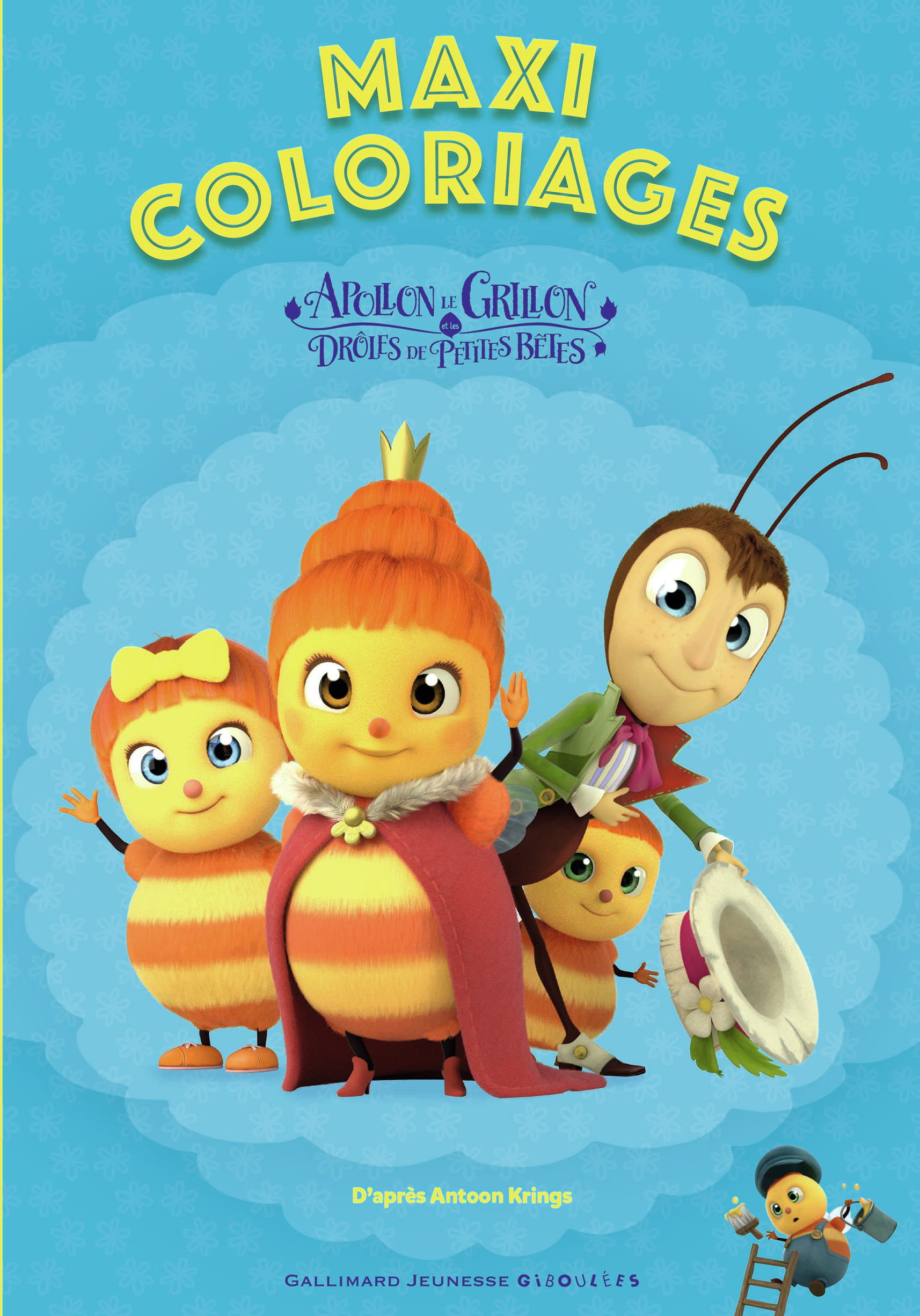 Apollon le Grillon et les Drôles de Petites Bêtes - Maxi Coloriages des Drôles de Petites Bêtes