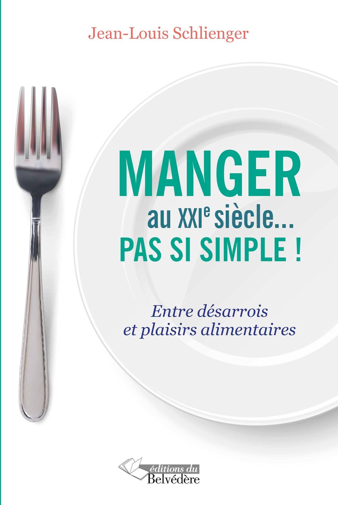 Manger au XXIe siècle pas si simple!