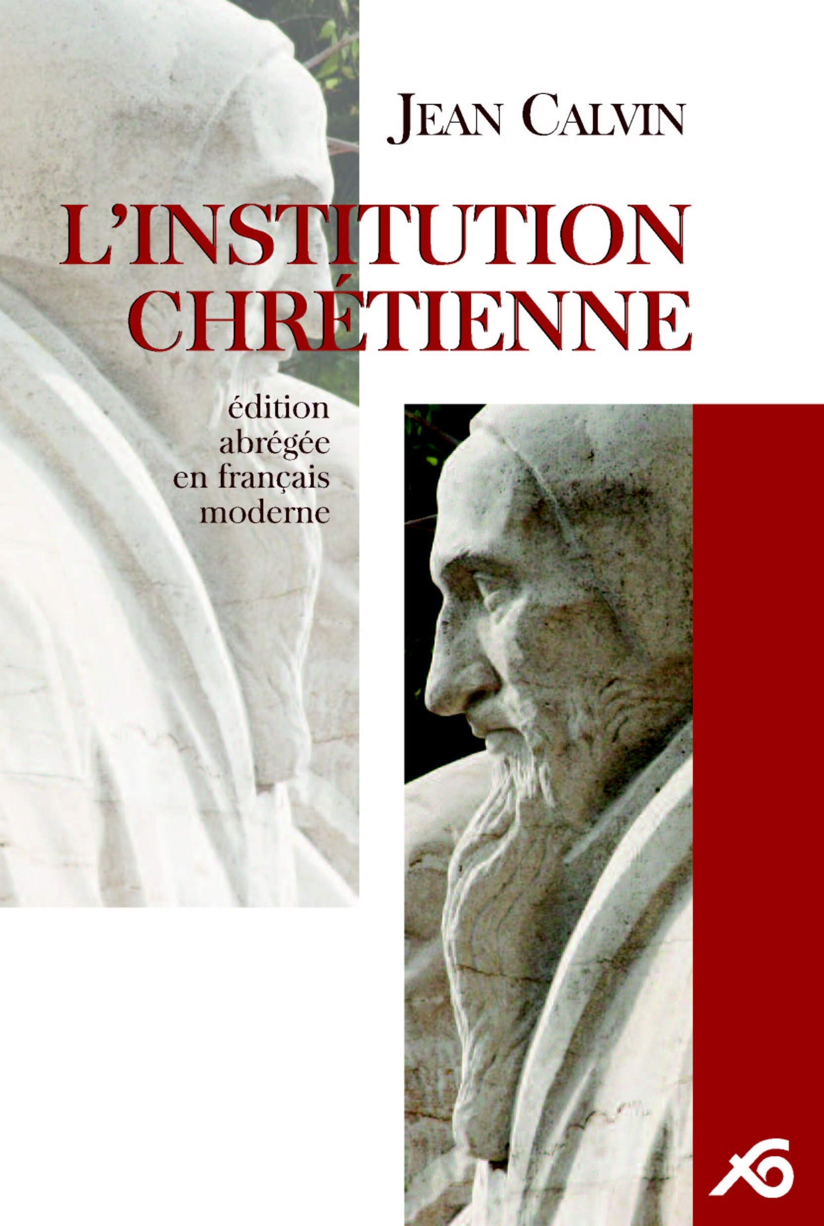 L'Institution Chrétienne. Edition abrégée en Français moderne