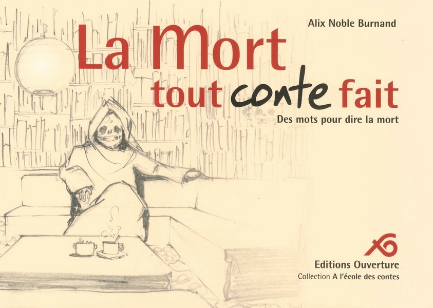 La mort tout conte fait - Des mots pour dire la mort