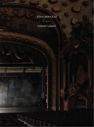 Stan Douglas: Ghostlight /anglais