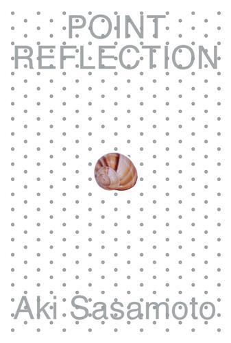 Aki Sasamoto: Point Reflection /anglais