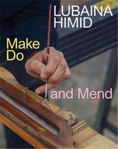 Lubaina Himid: Make Do and Mend /anglais