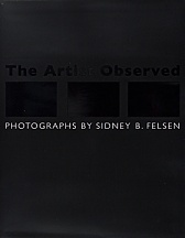 Sidney B. Felsen The Artist Observed /anglais