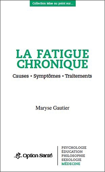 La fatigue chronique - Causes - Symptômes - Traitements