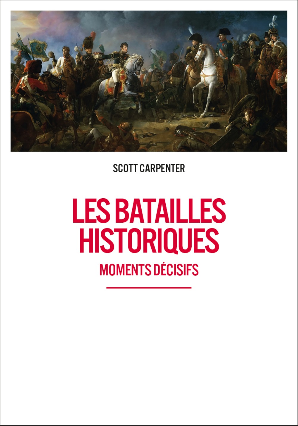 LES BATAILLES HISTORIQUES