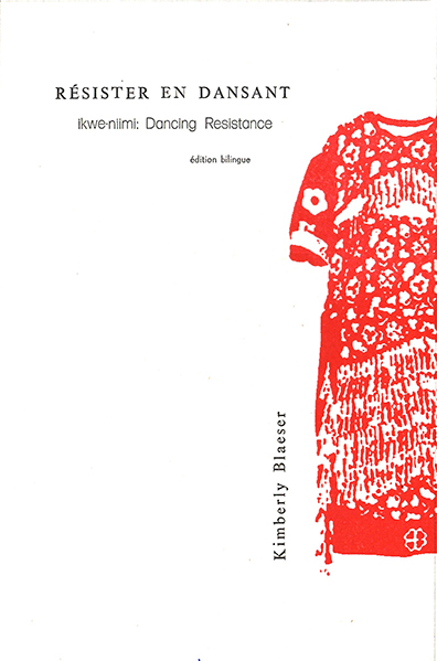 RESISTER EN DANSANT / IKWE-NIIMI : DANCING RESISTANCE
