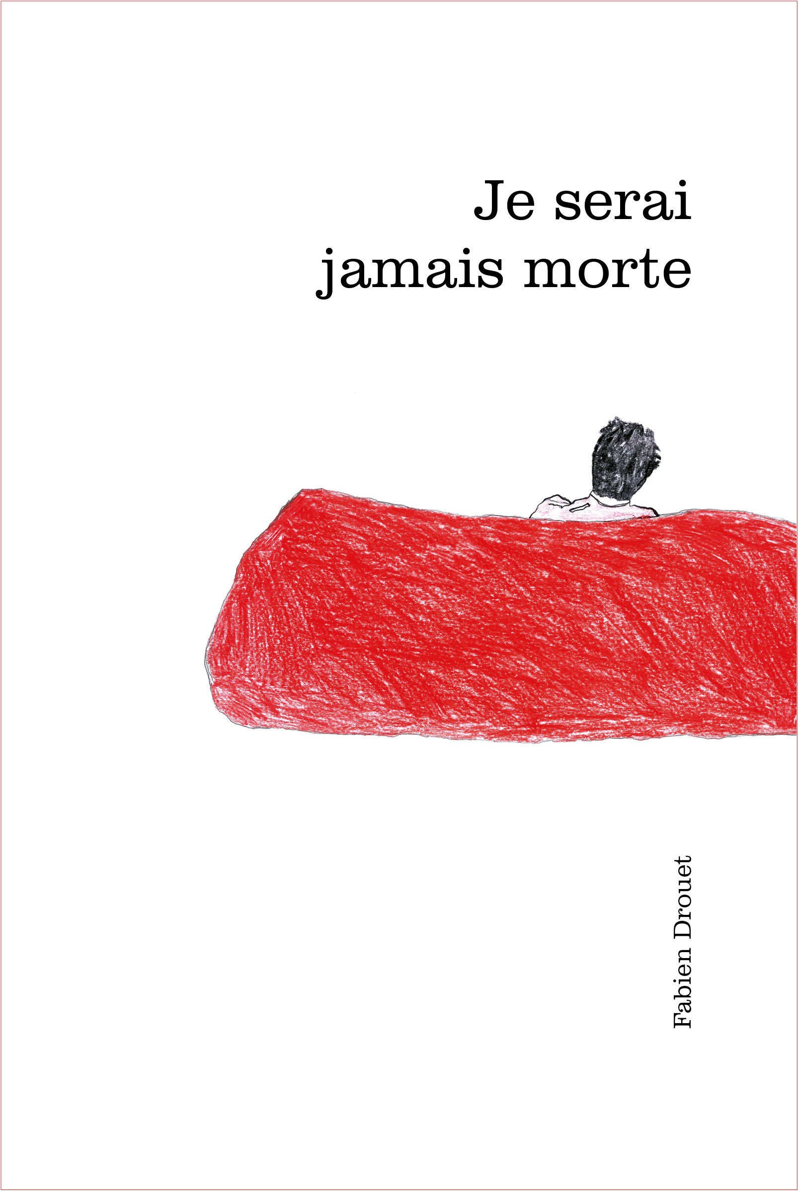 Je serai jamais morte