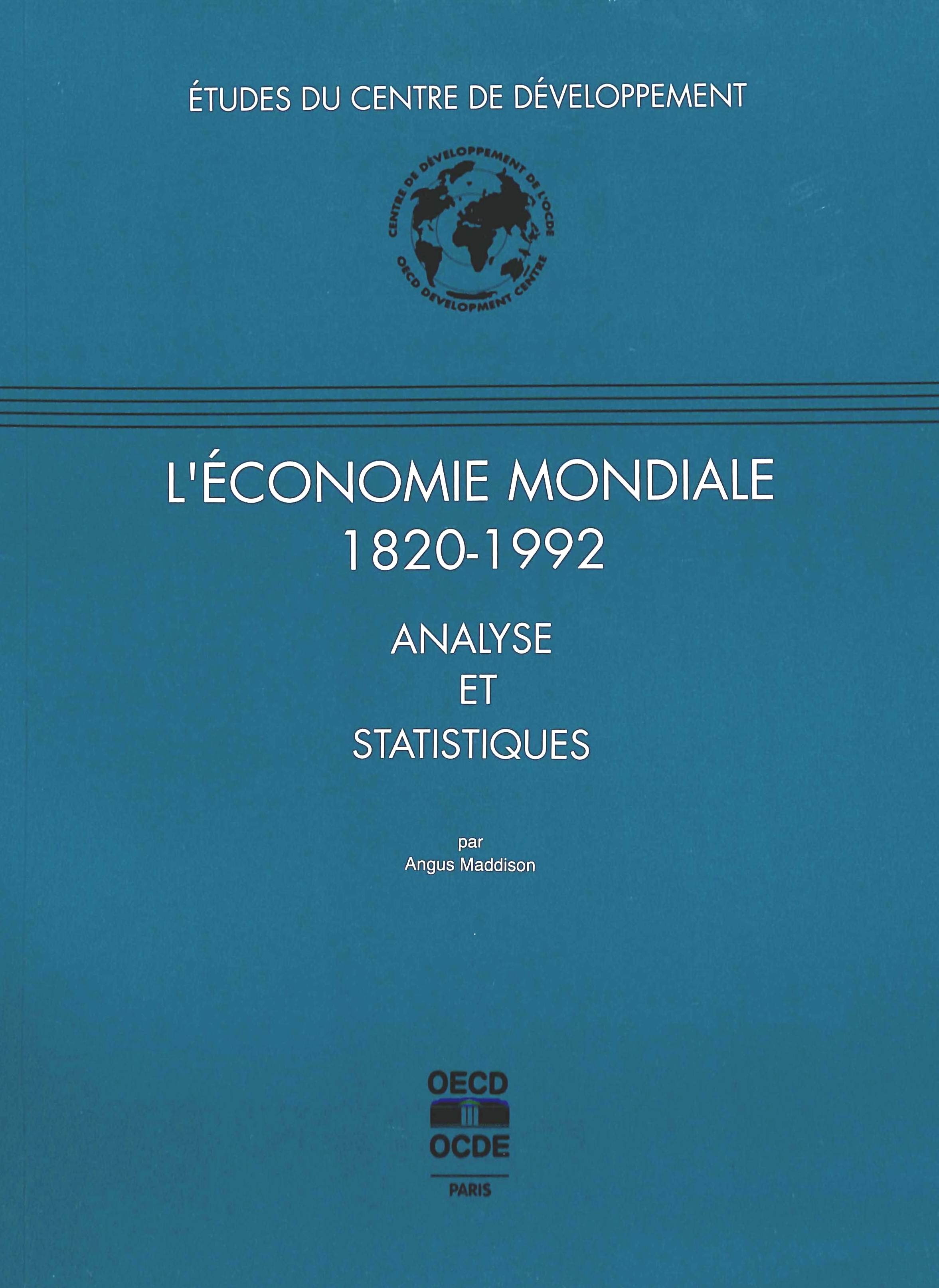 L' économie mondiale 1820-1992 - analyse et statistiques