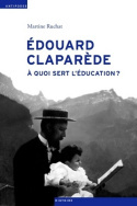 Édouard Claparède, 1873-1940 - à quoi sert l'éducation ?