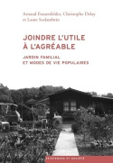 Joindre l'utile à l'agréable - jardin familial et modes de vie populaires