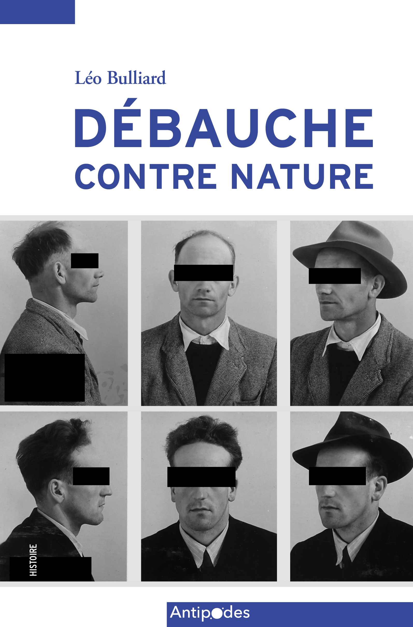 DEBAUCHE CONTRE NATURE. L'HOMOSEXUALITE DEVANT LA JUSTICE FRIBOURGEOISE