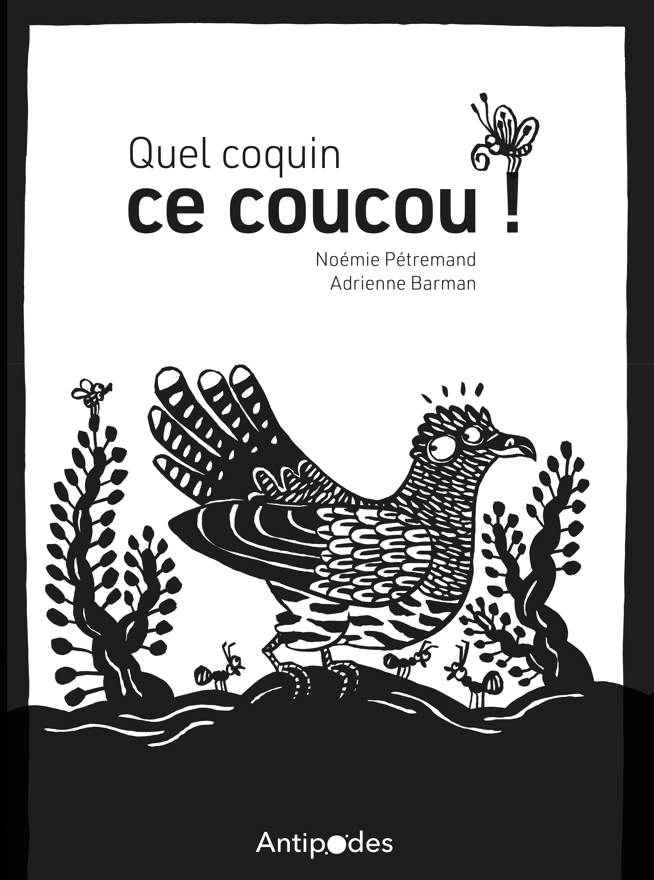 QUEL COQUIN CE COUCOU!