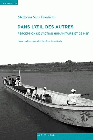 Dans l'oeil des autres - perception de l'action humanitaire et de MSF