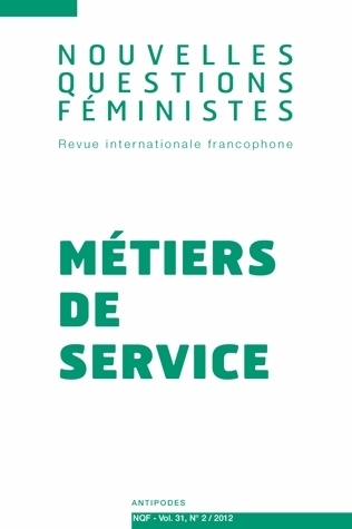 NOUVELLES QUESTIONS FEMINISTES, VOL. 31(2)/2012. METIERS DE SERVICE