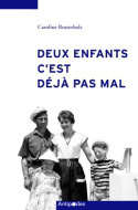 Deux enfants c'est déjà pas mal - famille et fécondité en Suisse, 1955-1970