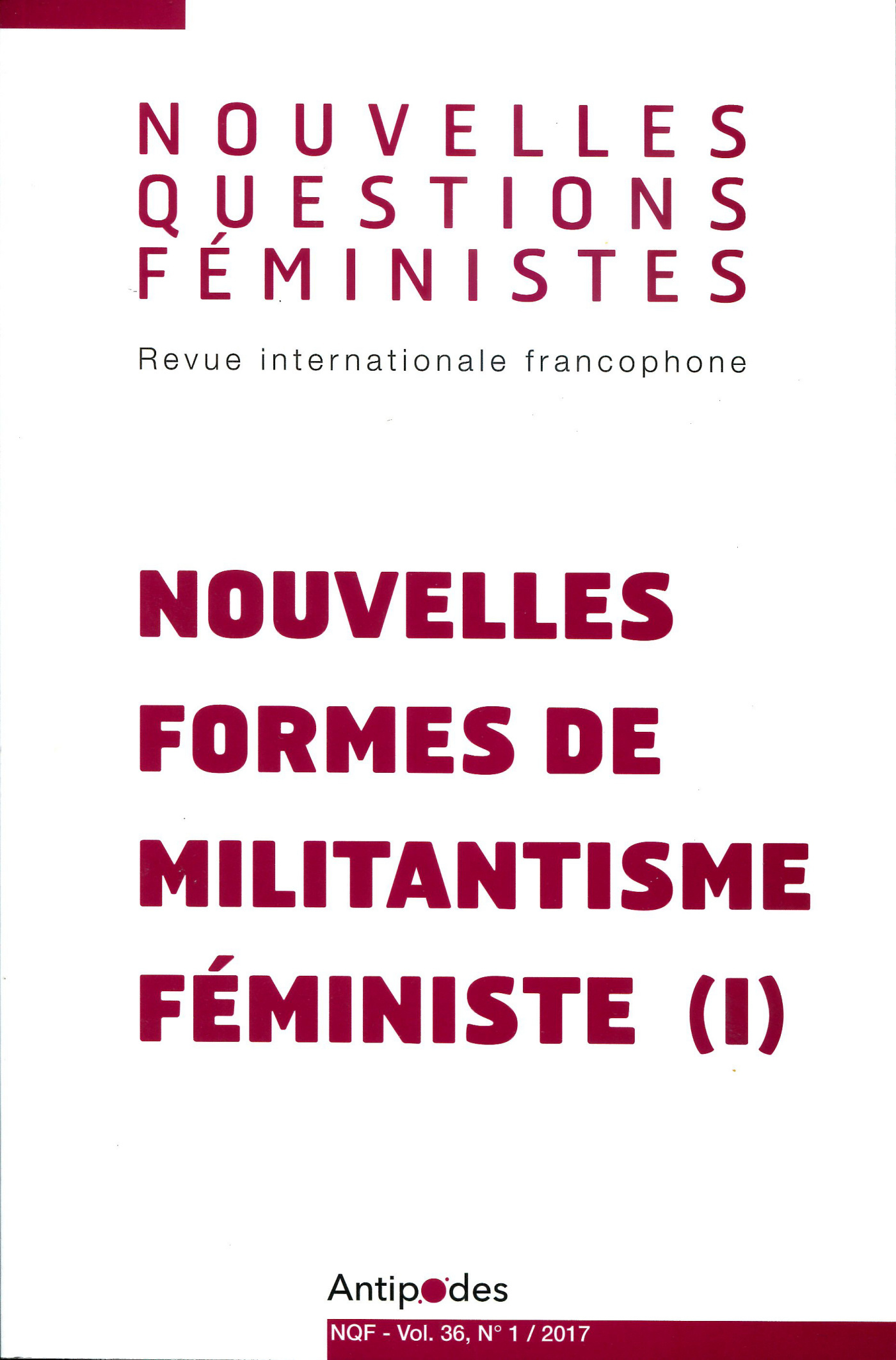 NOUVELLES QUESTIONS FEMINISTES, VOL. 36(1)/2017. NOUVELLES FORMES DE