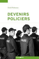 Devenirs policiers - une socialisation professionnelle en contrastes