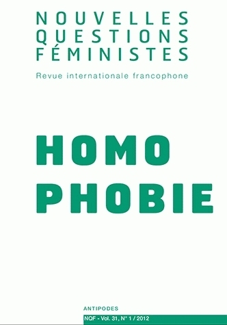 NOUVELLES QUESTIONS FEMINISTES, VOL. 31(1)/2012. HOMOPHOBIE