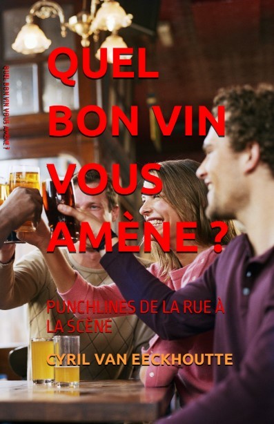 QUEL BON VIN VOUS AMÈNE ?