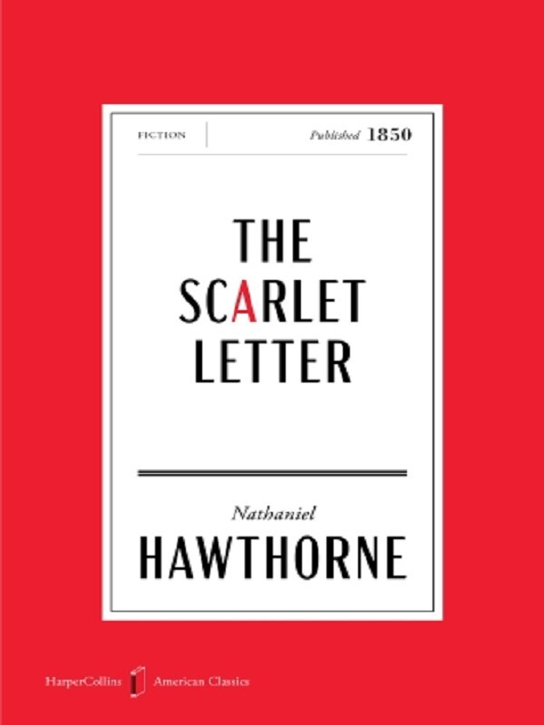 The Scarlet Letter: A Novel [American Classics Edition]