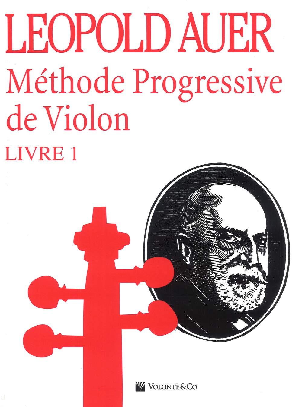 LEOPOLD AUER : METHODE PROGRESSIVE DE VIOLON - LIVRE 1