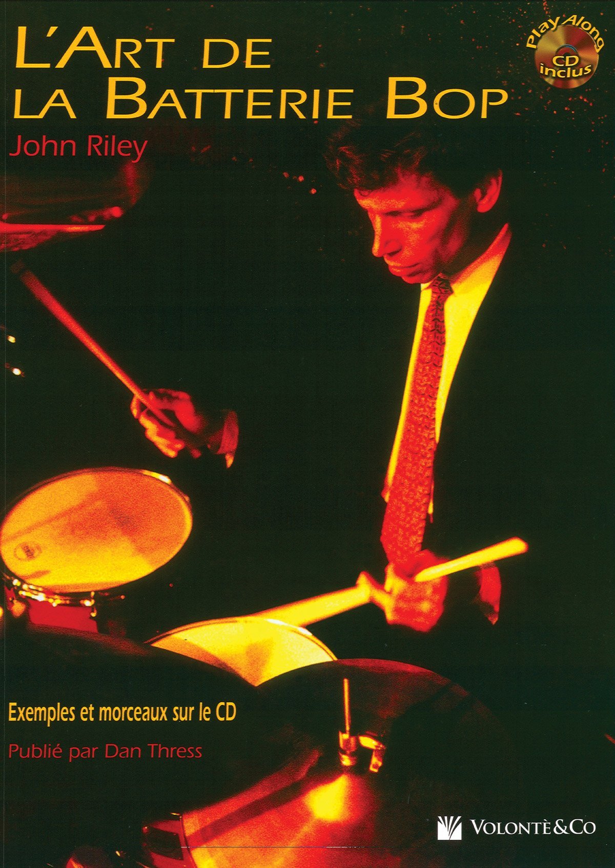 JOHN RILEY : L'ART DE LA BATTERIE BOP  - BATTERIE -  RECUEIL + AUDIO ONLINE