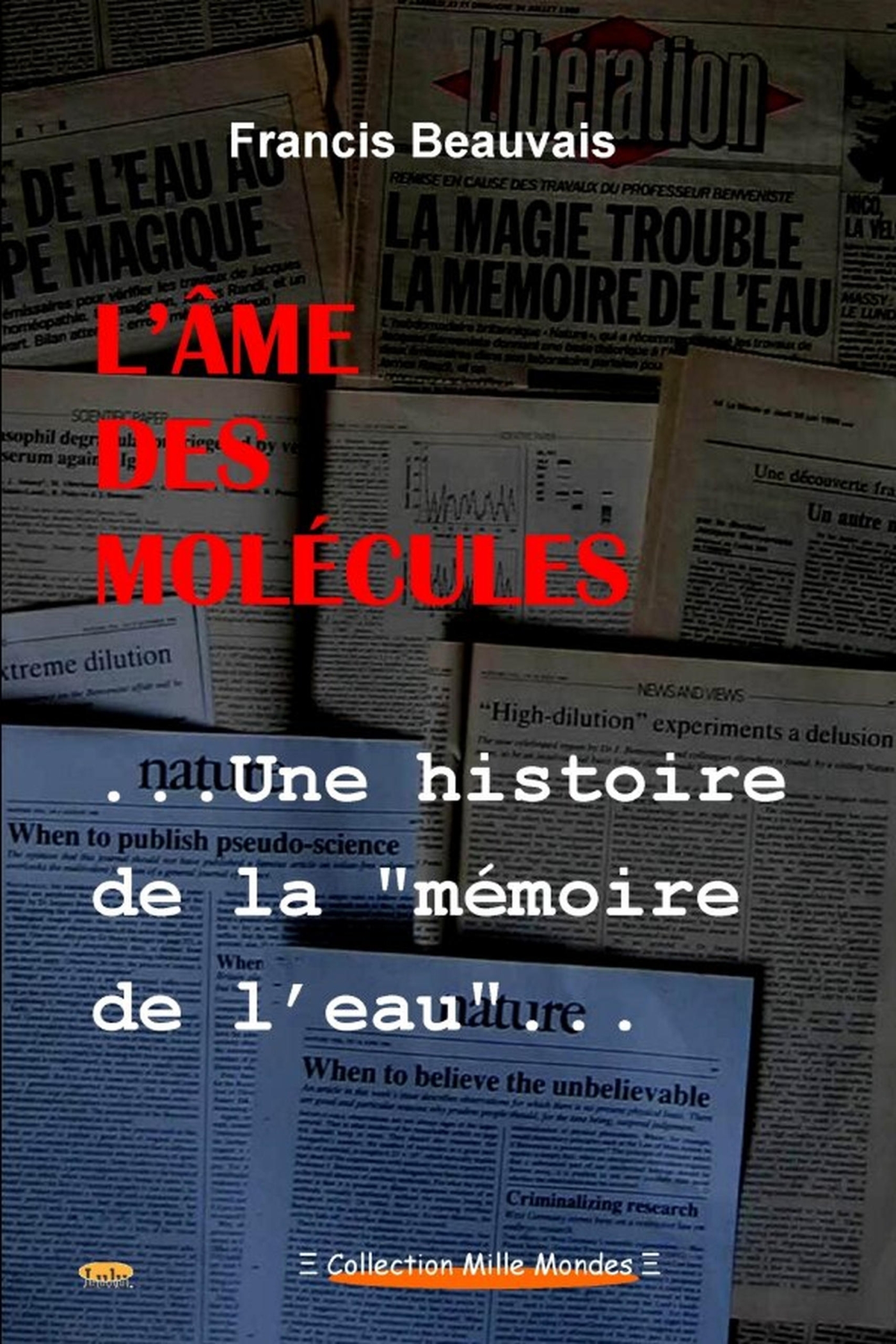 L'âme des molécules - Une histoire de la "mémoire de l'eau"