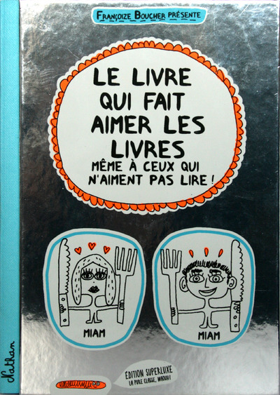 Le livre qui fait aimer les livres -collector-