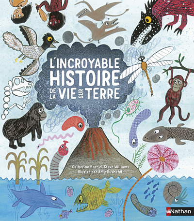 L'incroyable histoire de la vie sur Terre
