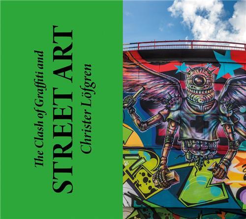 The Clash of Graffiti and Street Art /anglais