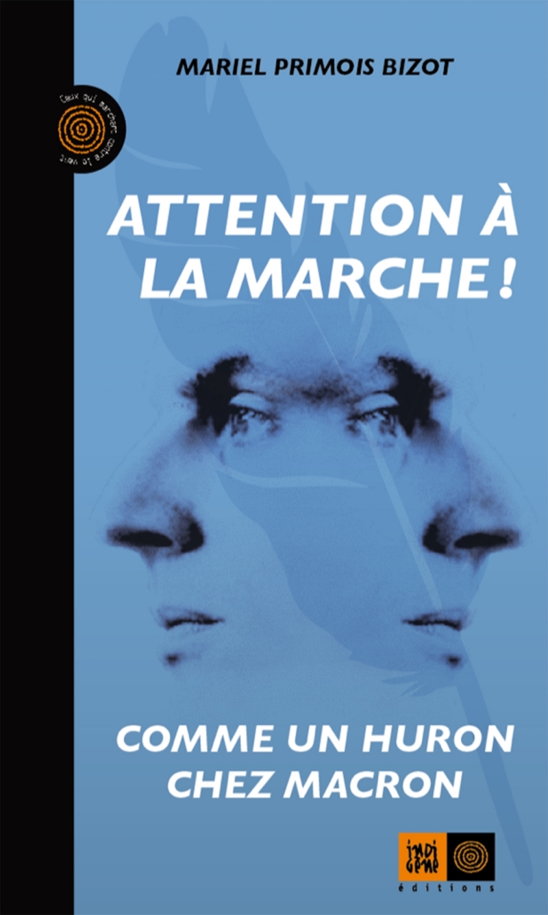 ATTENTION A LA MARCHE ! COMME UN HURON CHEZ MACRON