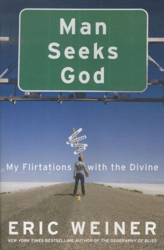 Man Seeks God: My Flirtations with the Divine
