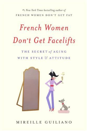 French Women Don't get Facelifts