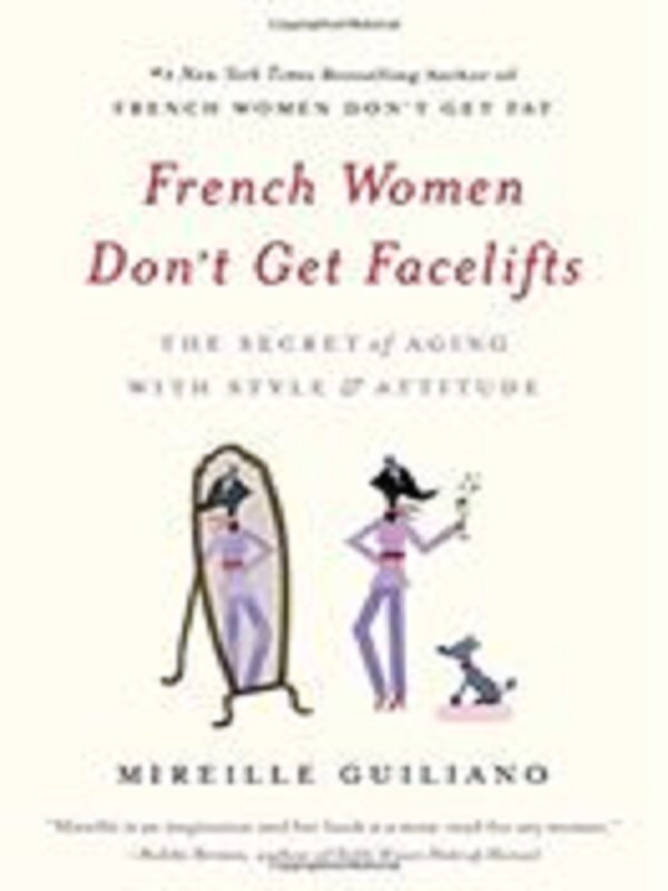 French Women Don't Get Facelifts