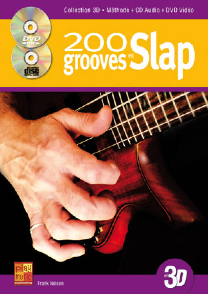 FRANK NELSON : 200 SLAP GROOVES - RECUEIL AVEC CD ET DVD - GUITARE BASSE