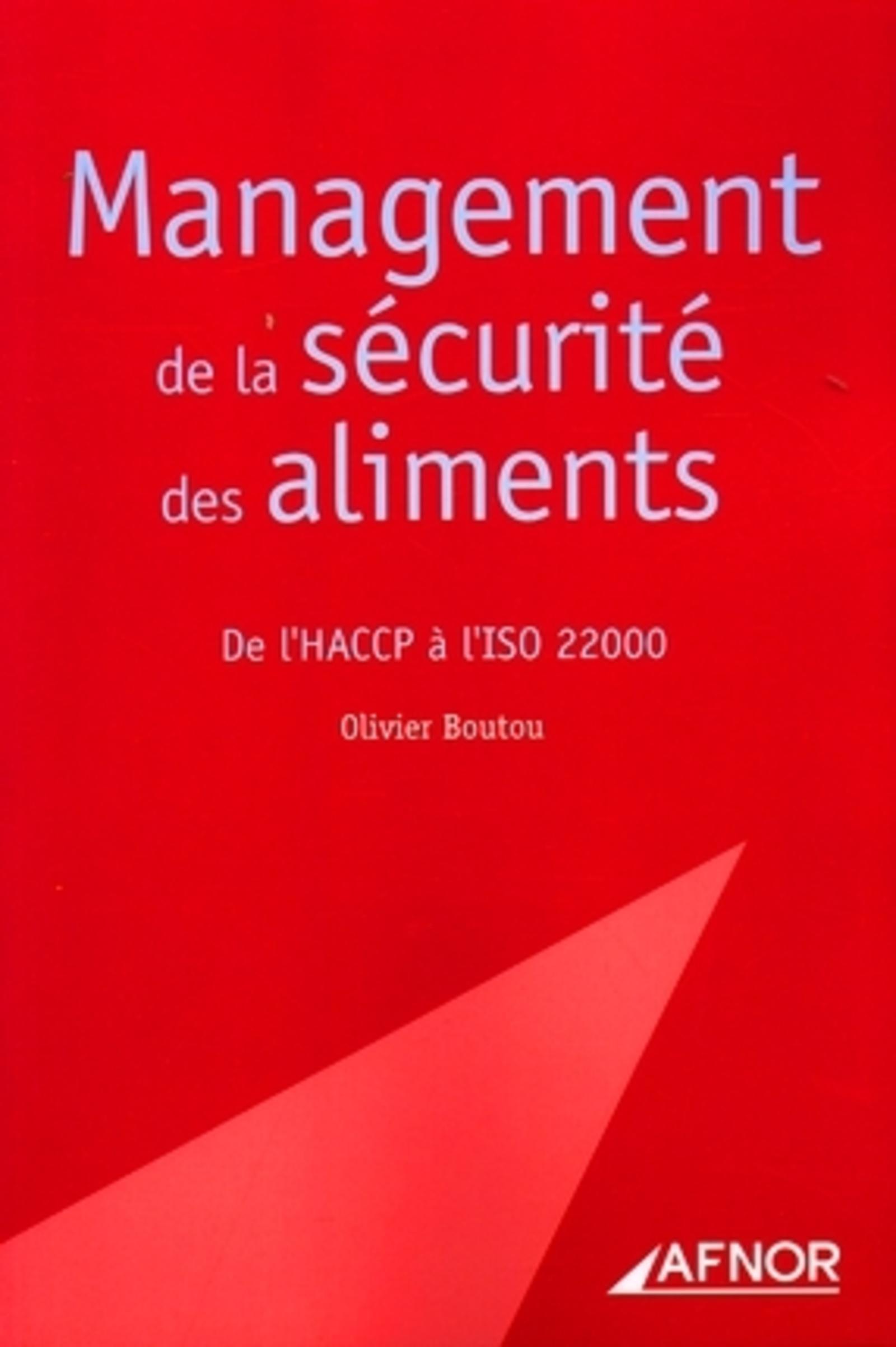 LE MANAGEMENT DE LA SECURITE DES ALIMENTS. DE L'HACCP A L'ISO 22000