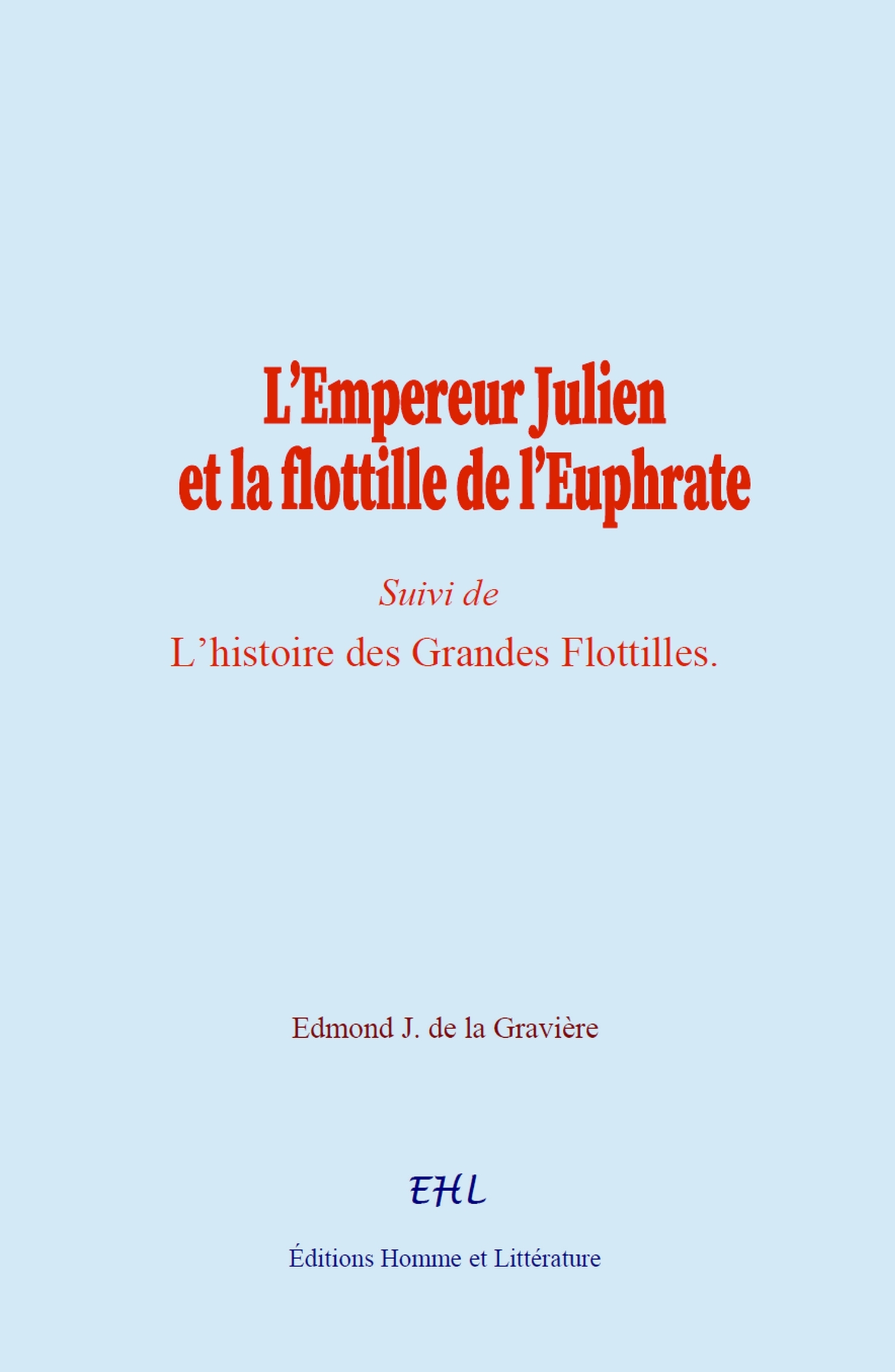 L’Empereur Julien et la flottille de l’Euphrate