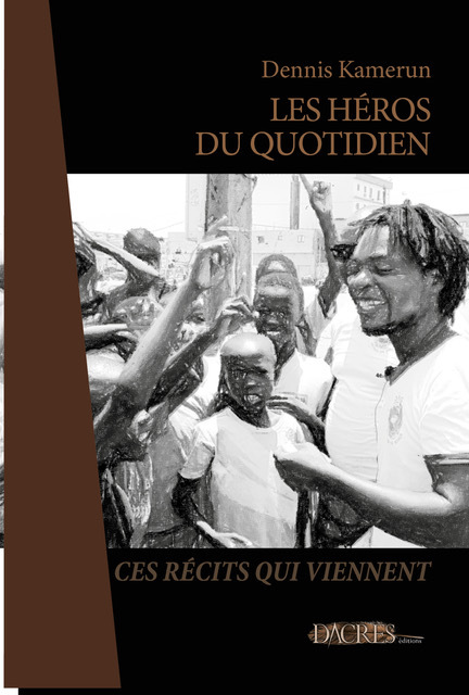 LES HEROS DU QUOTIDIEN