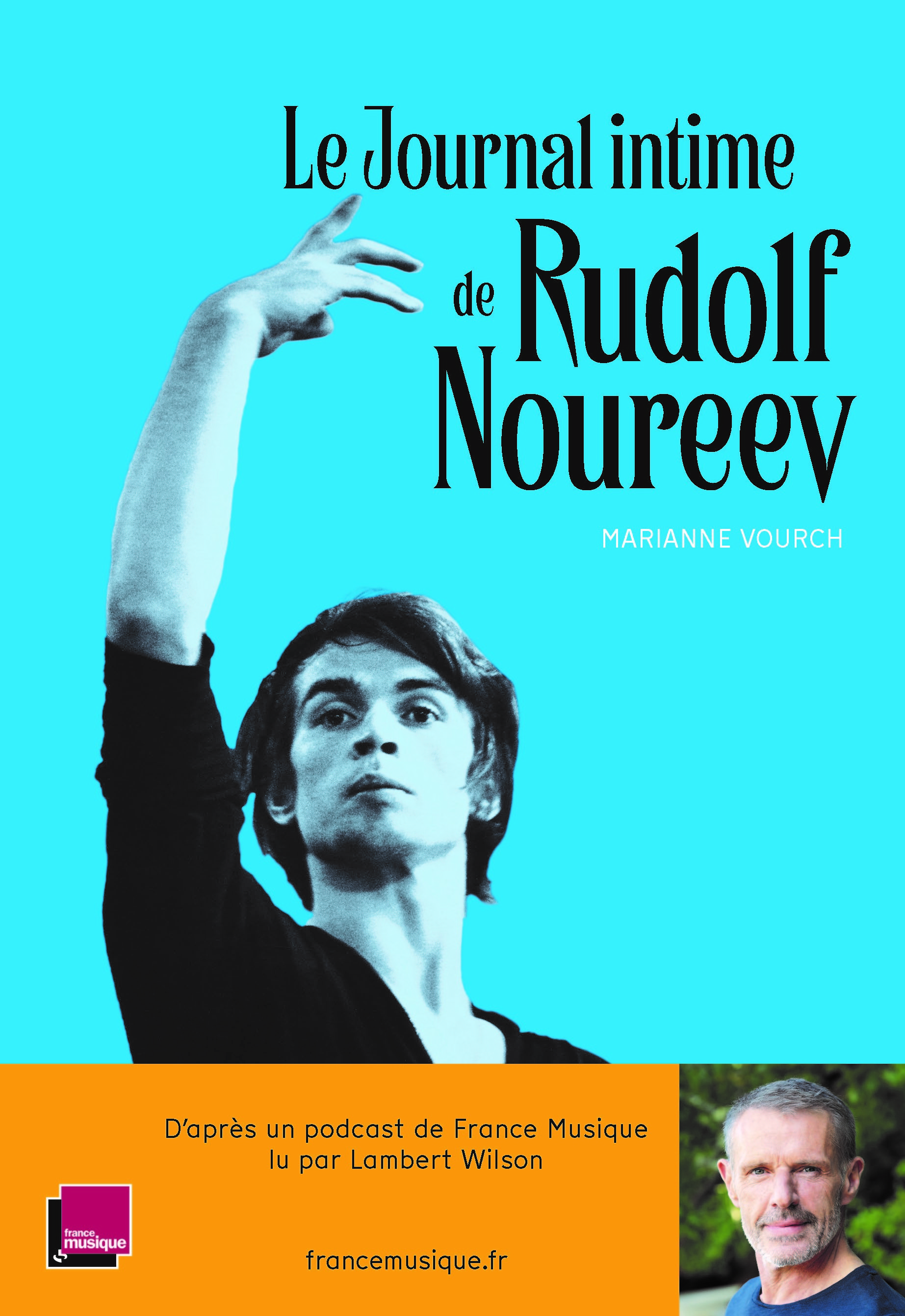 LE JOURNAL INTIME DE RUDOLF NOUREEV : LU PAR LAMBERT WILSON