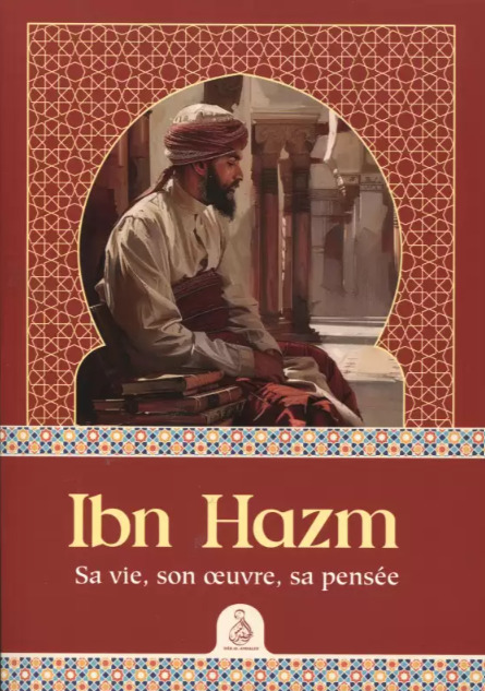 IBN HAZM  SA VIE SON œUVRE