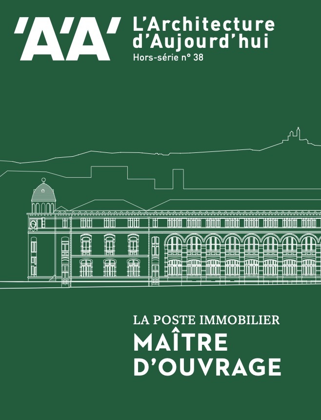 L'Architecture d'Aujourd'hui HS n°38 : La Poste Immobilier, Maître d'ouvrage - Juillet 2022