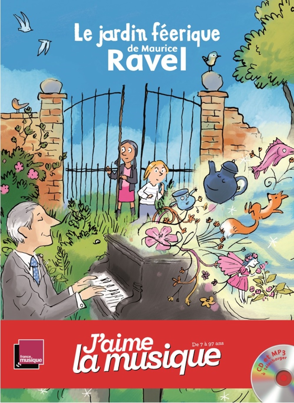 LE JARDIN FEERIQUE DE MAURICE RAVEL.