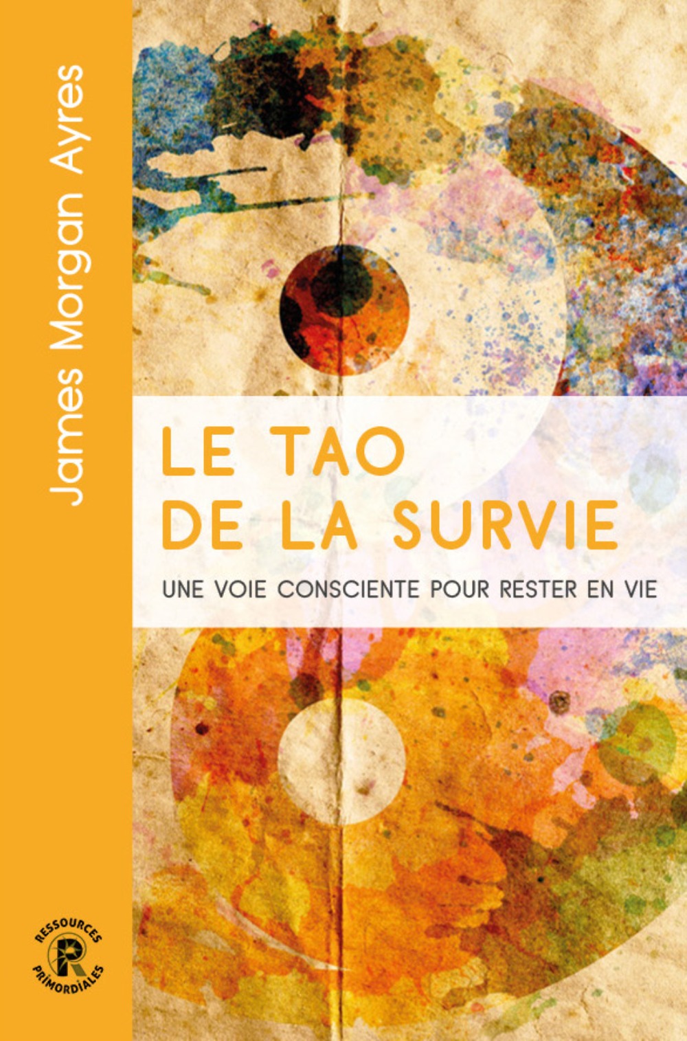 Le tao de la survie - une voie consciente pour rester en vie