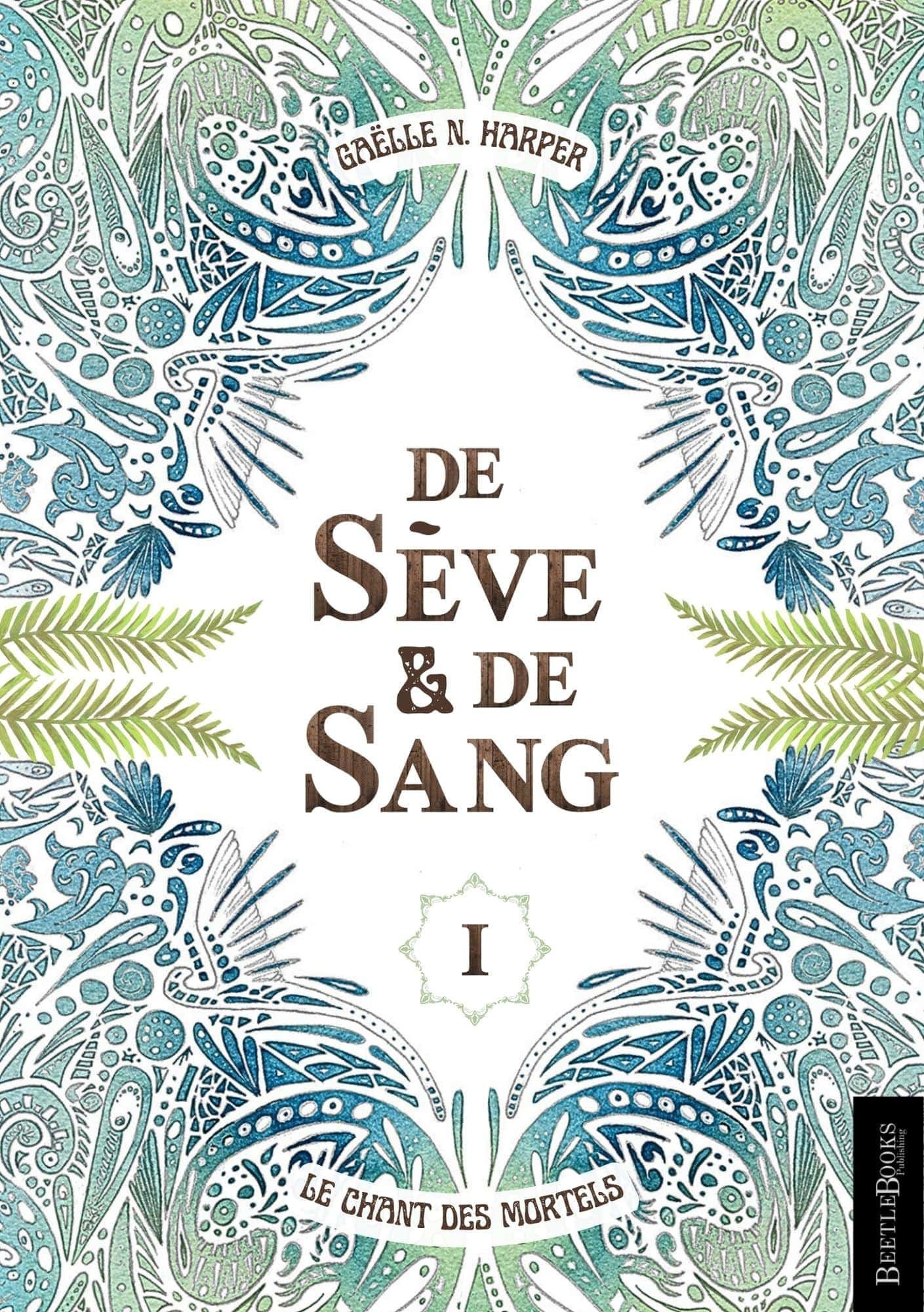 DE SÈVE & DE SANG