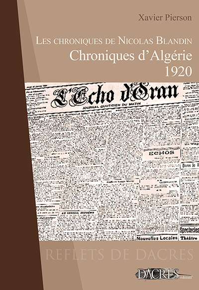 LES CHRONIQUES DE NICOLAS BLANDIN - CHRONIQUES D'ALGERIE 1920
