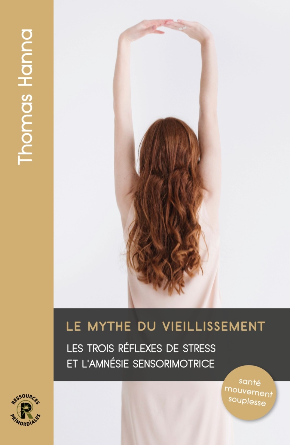 Le mythe du vieillissement - les trois réflexes de stress et l'amnésie sensorimotrice