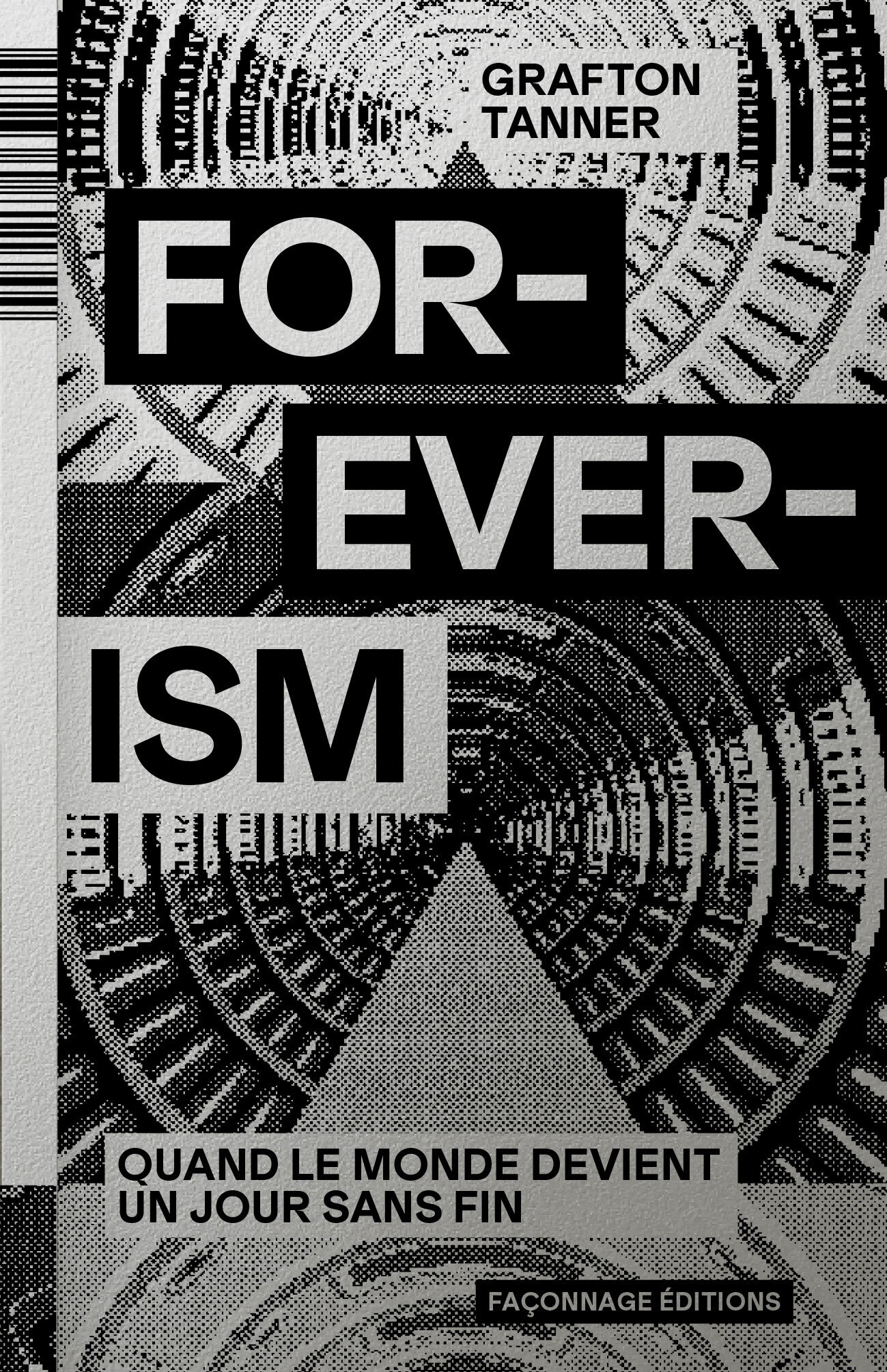 FOREVERISM — Quand le monde devient un jour sans fin