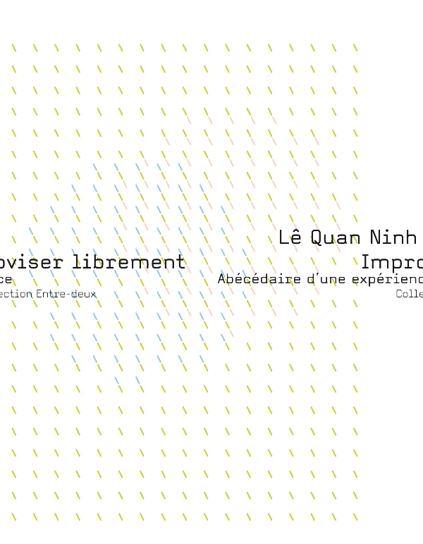 Improviser librement - Abécédaire d'une expérience